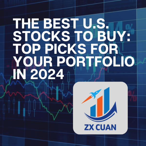 The Best U.S. Stocks to Buy Top Picks for Your Portfolio in 2024