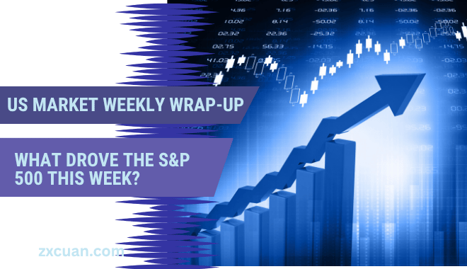 What Drove the S&P 500 This Week